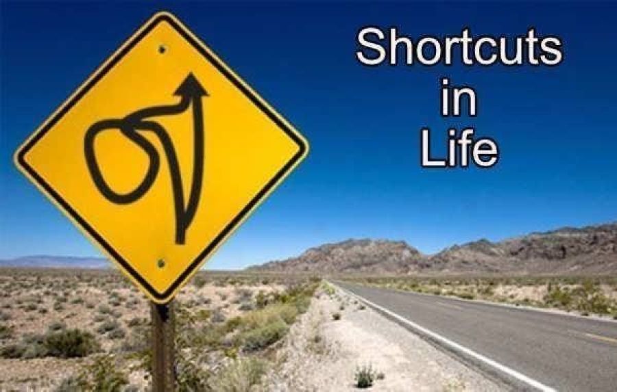 shortcuts in life
